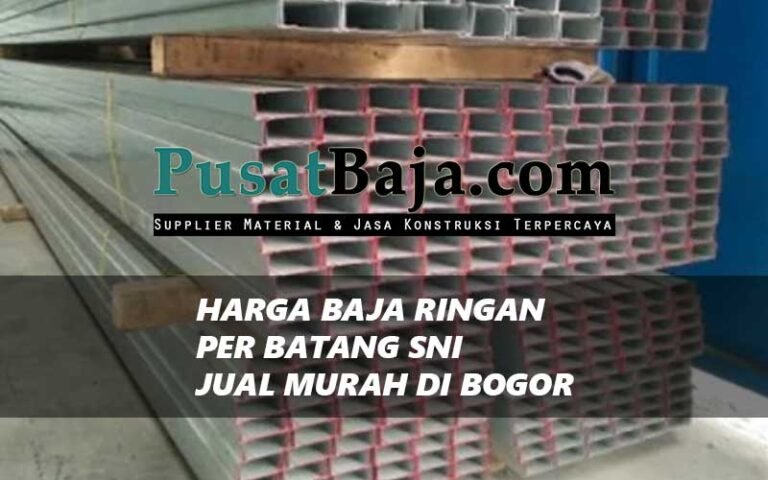 Harga Baja Ringan Per Batang di Bogor